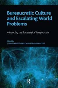 Bureaucratic Culture and Escalating World Problems