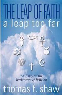 The Leap of Faith: A Leap Too Far