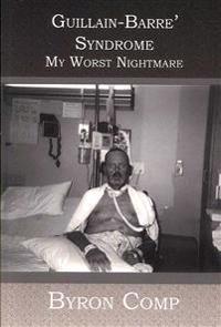 Guillain-Barre' Syndrome: My Worst Nightmare