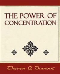 The Power of Concentration - Learn How to Concentrate