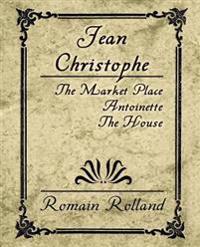 Jean Christophe - The Market Place, Antoinette, the House