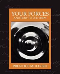 Your Forces and How to Use Them (New Edition)