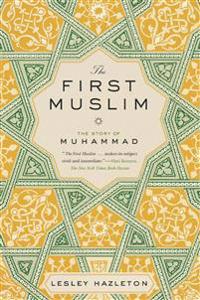 The First Muslim: The Story of Muhammad