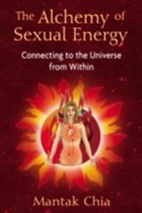 Alchemy of sexual energy - connecting to the universe from within