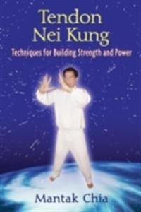 Tendon nei kung - techniques for building joint strength and power