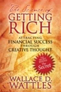 Science of getting rich - attracting financial success through creative tho