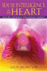 Sex and the Intelligence of the Heart