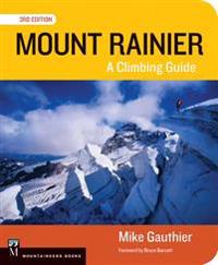 Mount Rainier Climbing Guide 3e: A Climbing Guide