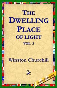 The Dwelling-Place of Light, Vol 3
