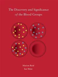The Discovery and Significance of the Blood Groups