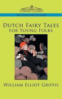 Bokomslag för "Dutch Fairy Tales For Young Folks"