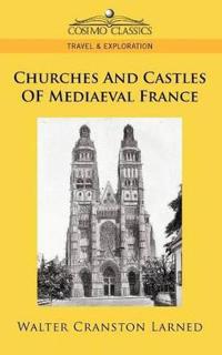 Kirjan kansi "Churches and Castles of Mediaeval France"