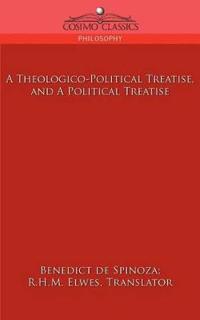 A Theologico-Political Treatise, and a Political Treatise