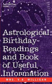 Astrological Birthday Readings And, Book of Useful Information