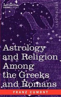 Astrology and Religion Among the Greeks and Romans