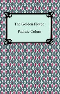 Golden Fleece and the Heroes Who Lived Before Achilles