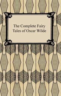 Complete Fairy Tales of Oscar Wilde
