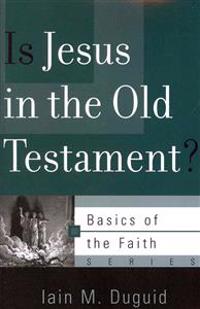 Is Jesus in the Old Testament?