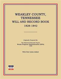 Weakley County, Tennessee, Will and Record Book, 1828-1842