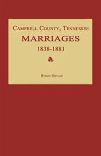 Campbell County, Tennessee Marriages 1838-1881