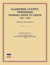 Claiborne County, Tennessee, General Index to Deeds 1801-1865