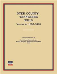 Dyer County, Tennessee, Wills, Volume A