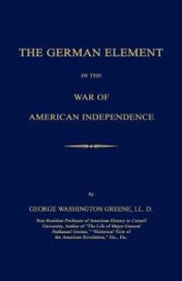 Bokomslag för "The German Element in the War of American Independence"
