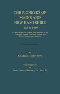 The Pioneers of Maine and New Hampshire 1623 to 1660