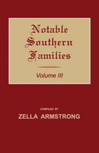 Notable Southern Families. Volume III