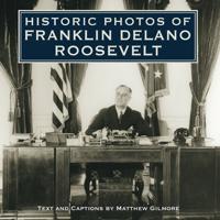 Bokomslag för "Historic Photos of Franklin Delano Roosevelt"