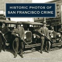 Kirjan kansi "Historic Photos of San Francisco Crime"