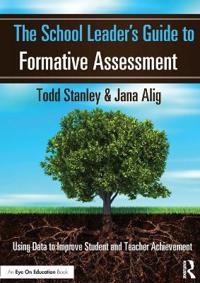 The School Leader's Guide to Formative Assessment