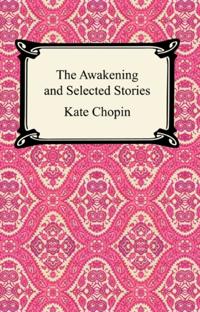 Awakening and Selected Stories