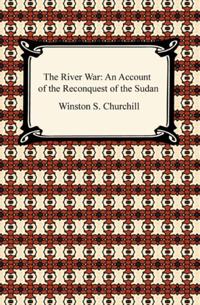 River War: An Account of the Reconquest of the Sudan