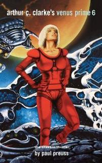 Arthur C. Clarke's Venus Prime Volume 6