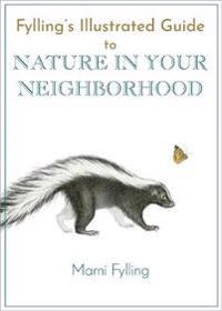Fylling's Illustrated Guide to Nature in Your Neighborhood