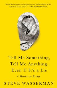 Bokomslag för "Tell Me Something, Tell Me Anything, Even If It's a Lie"