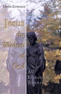 Jesus the Wisdom of God