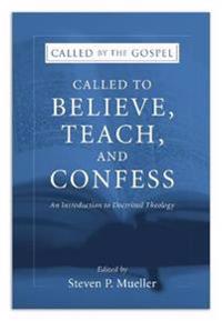 Bokomslag för "Called to Believe, Teach, and Confess"