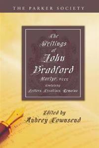 The Writings of John Bradford