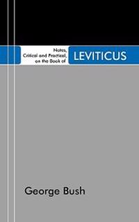 Notes, Critical and Practical, on the Book of Leviticus