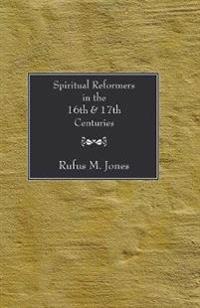 Bokomslag för "Spiritual Reformers in the 16th and 17th Centuries"
