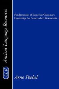 Fundamentals of Sumerian Grammar / Grundzüge der Sumerischen Grammatik