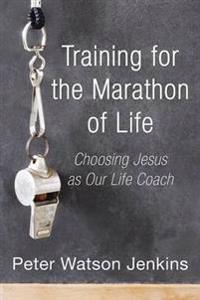 Training for the Marathon of Life