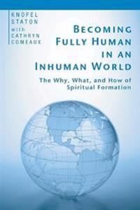 Bokomslag for "Becoming Fully Human in an Inhuman World"