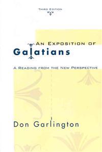 An Exposition of Galatians, Third Edition