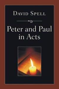 Bokomslag för "Peter and Paul in Acts: A Comparison of Their Ministries"
