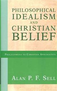 Philosophical Idealism and Christian Belief