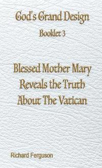 Blessed Mother Mary Reveals the Truth About The Vatican
