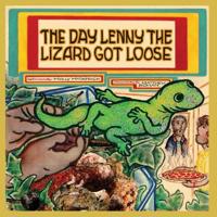The Day Lenny the Lizard Got Loose